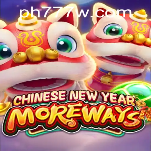 Explore the Thrills of CHINESENEWYEARMOREWAYS: A Festive Gaming Adventure